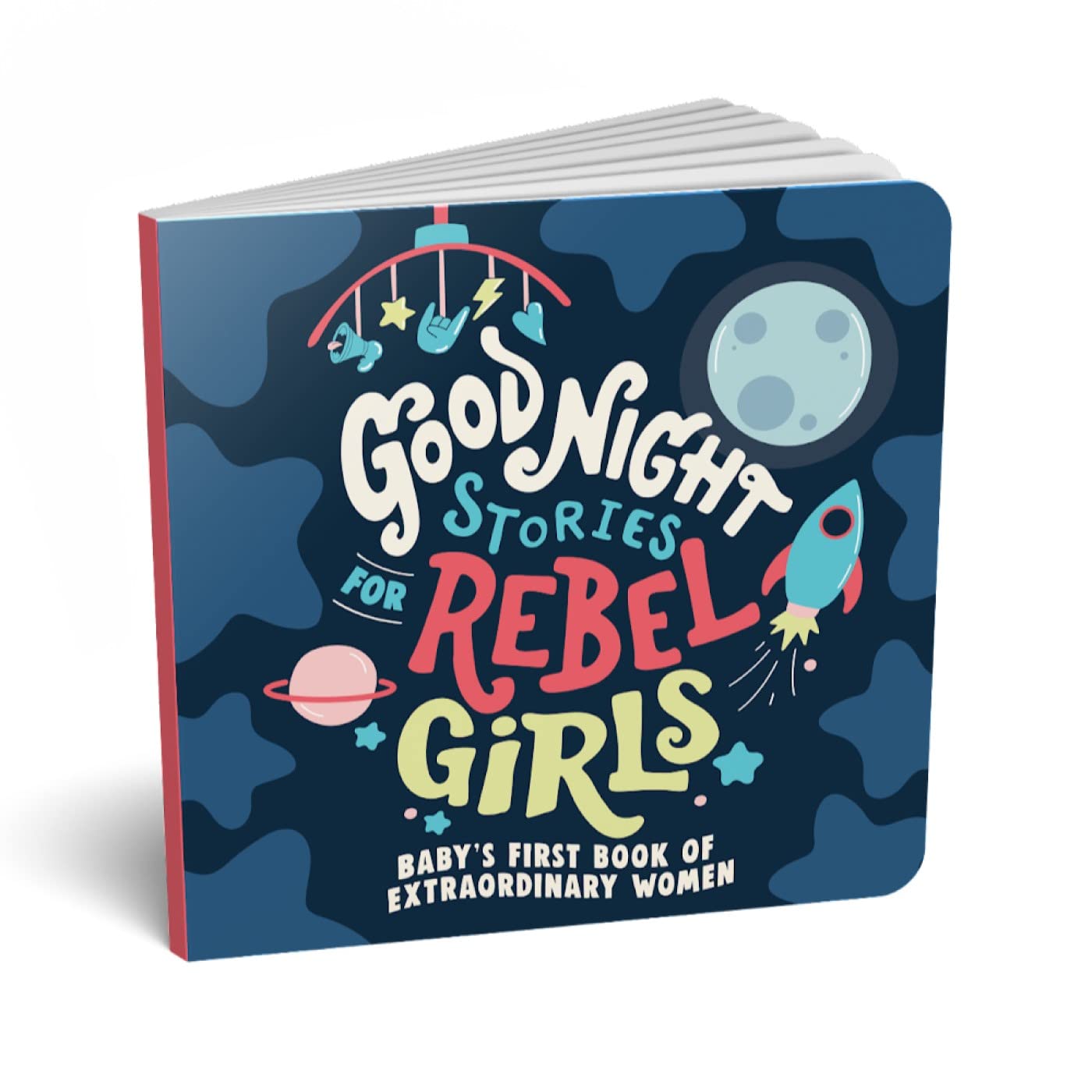 Good Night Stories for Rebel Girls: Baby's First Book of Extraordinary Women