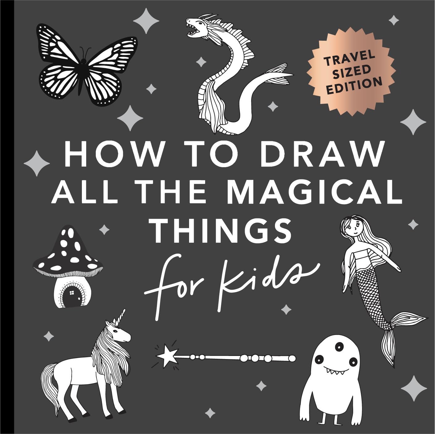 How to Draw Magical Things for Kids (Travel-Sized Edition)