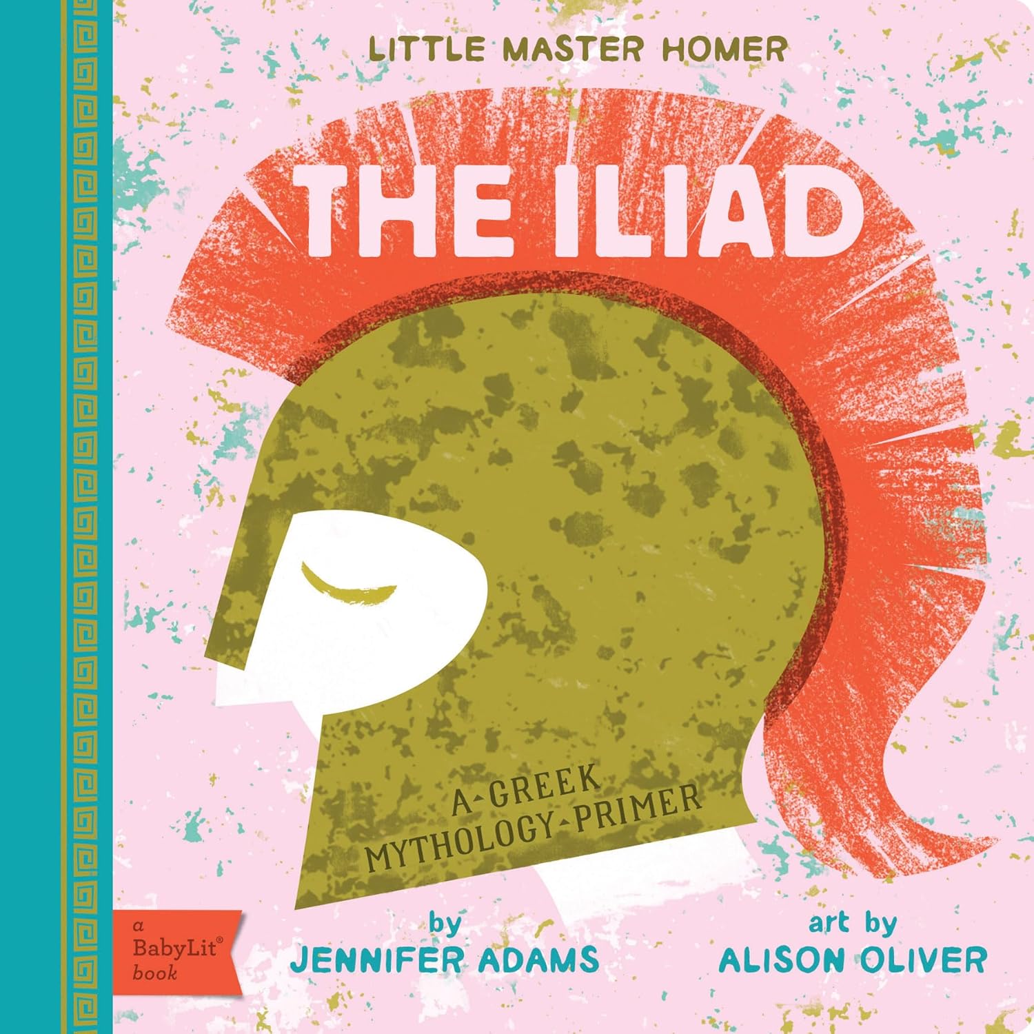 The Iliad: A BabyLit Greek Mythology Primer