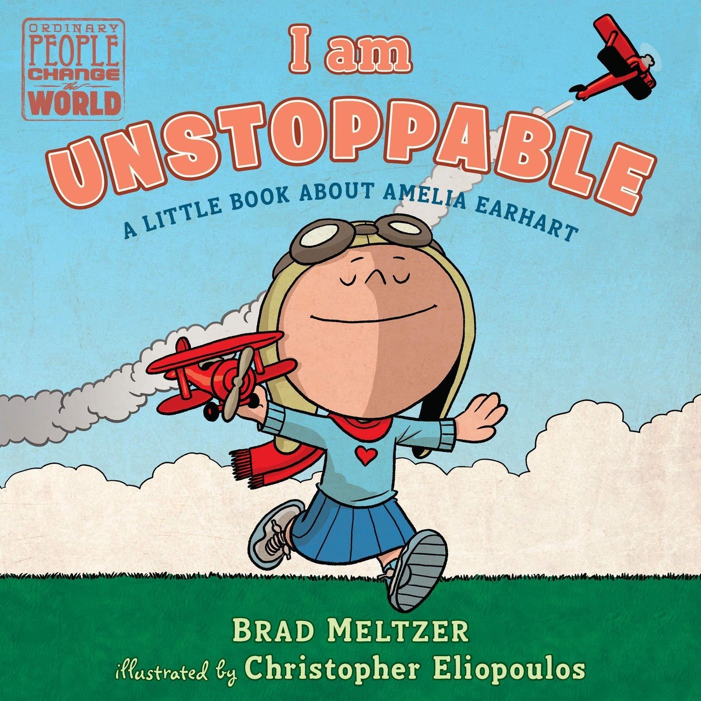 I Am Unstoppable: A Little Book About Amelia Earhart