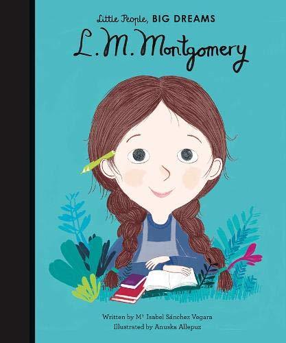 Little People, BIG DREAMS: L. M. Montgomery