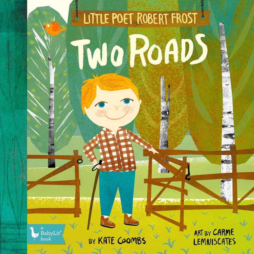 Little Poet Robert Frost: Two Roads by BabyLit